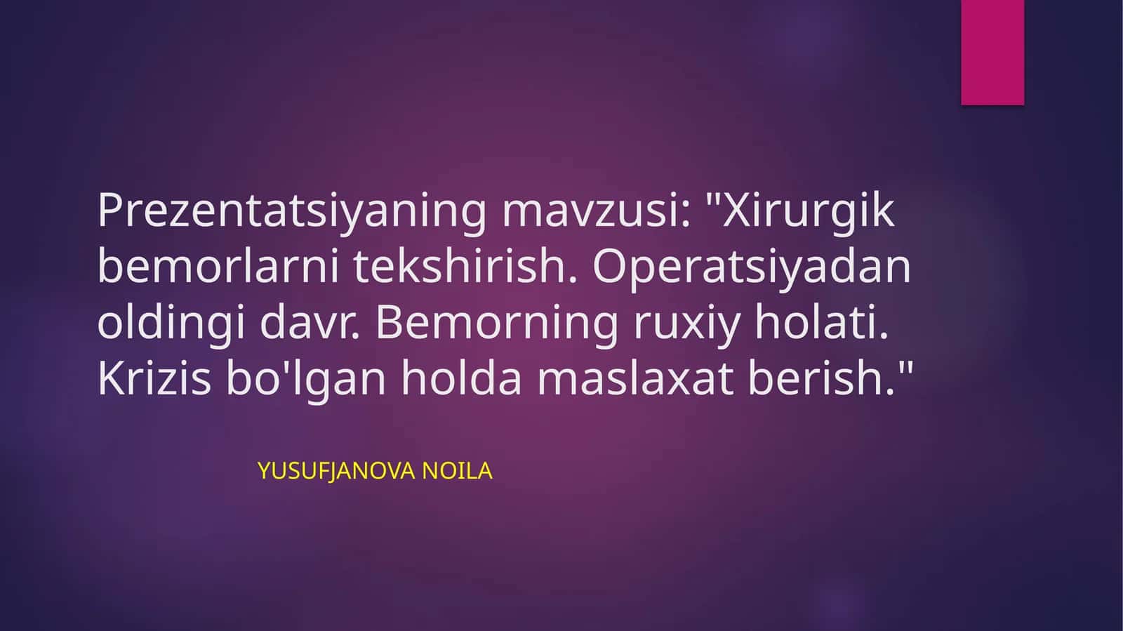 Xirurgik bemorlarni tekshirish. Operatsiyadan oldingi davr. Bemorning ruhiy holati. Krizis bo'lgan holda maslahat berish 1