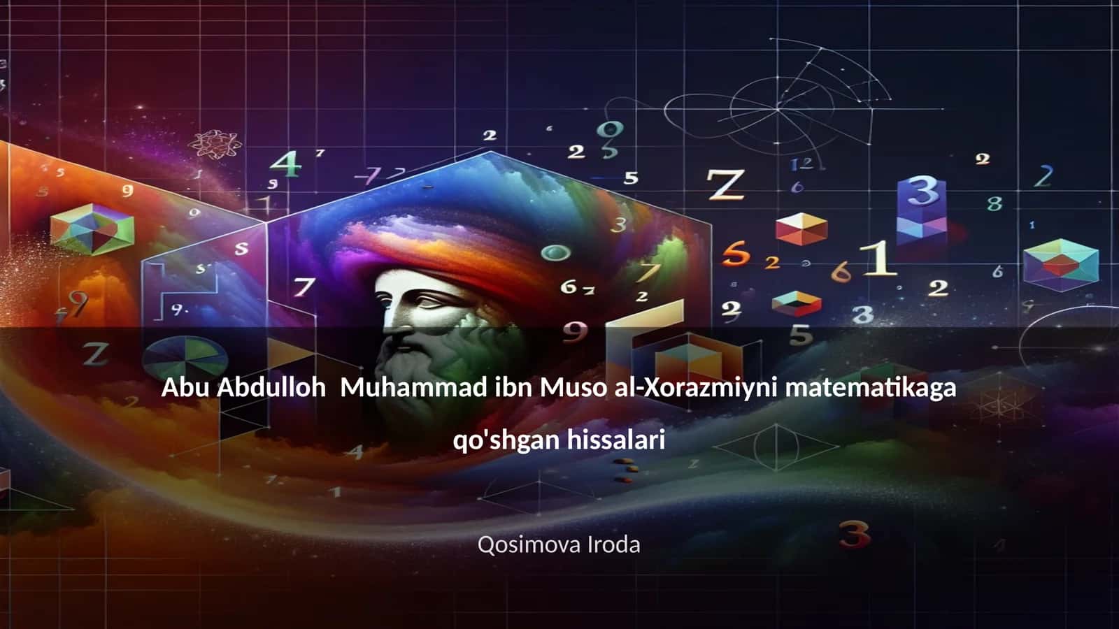 Abu Abdulloh Muhammad ibn Muso al-Xorazmiyni matematikaga qo'shgan hissalari 1
