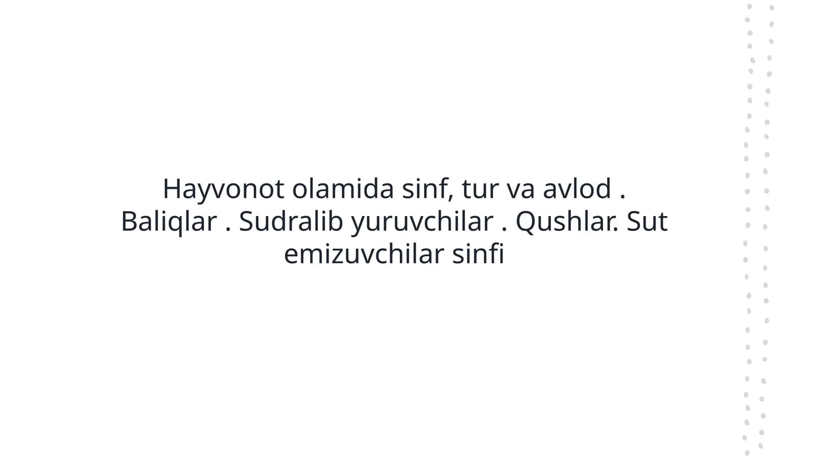 Hayvonot olamida sinf, tur va avlod . Baliqlar . Sudralib yuruvchilar . Qushlar. Sut emizuvchilar sinfi 1