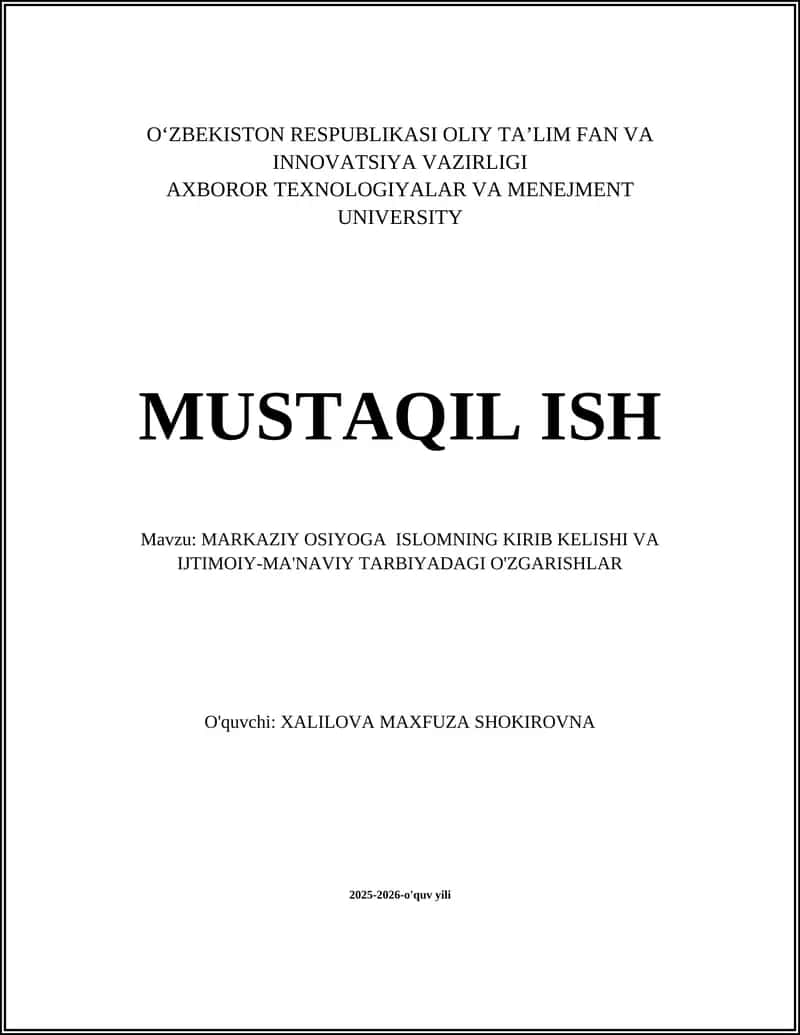 MARKAZIY OSIYOGA ISLOMNING KIRIB KELISHI VA IJTIMOIY-MA'NAVIY TARBIYADAGI O'ZGARISHLAR 1