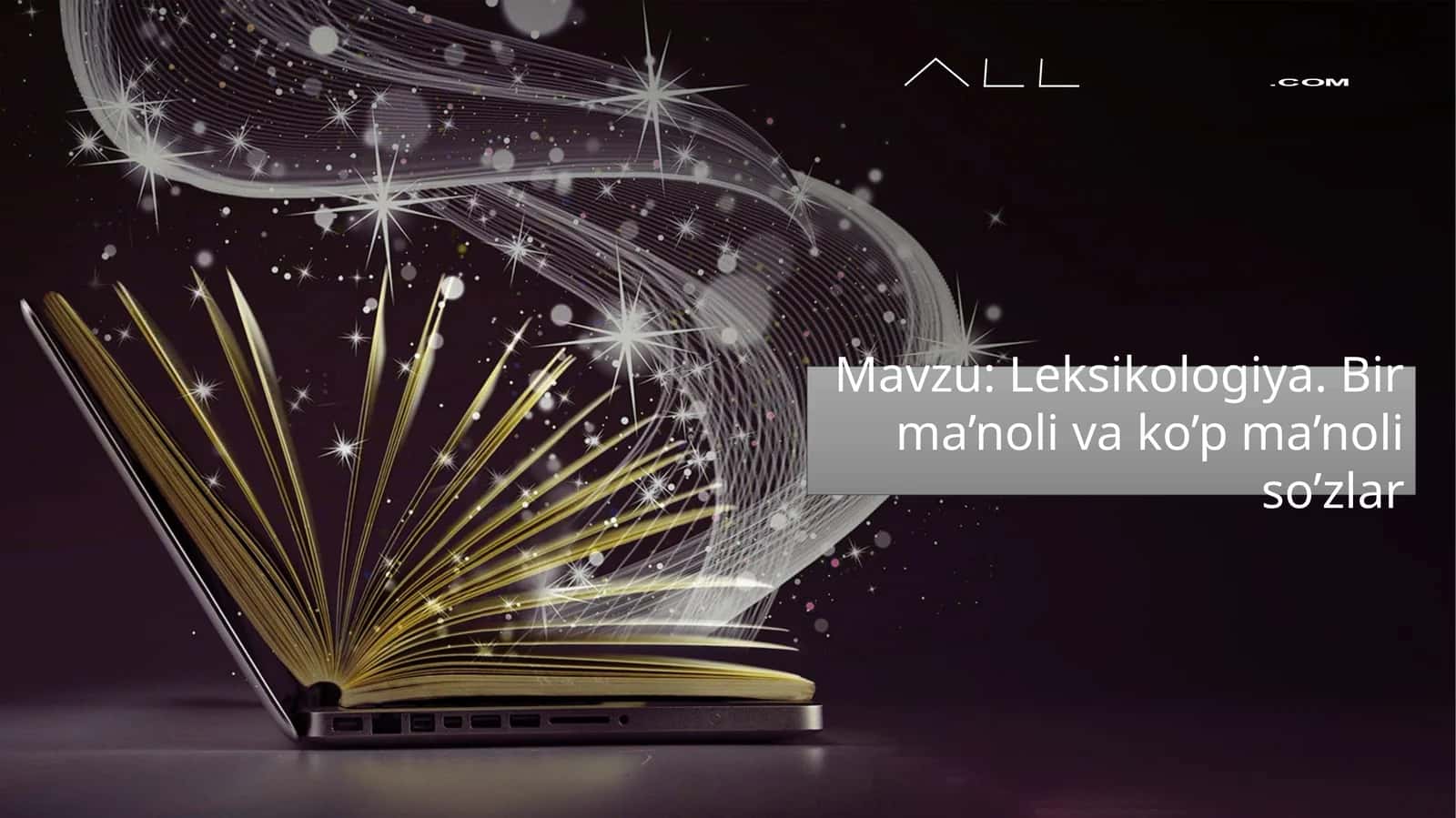 Leksikologiya. Bir ma’noli va ko’p ma’noli so’zlar 1