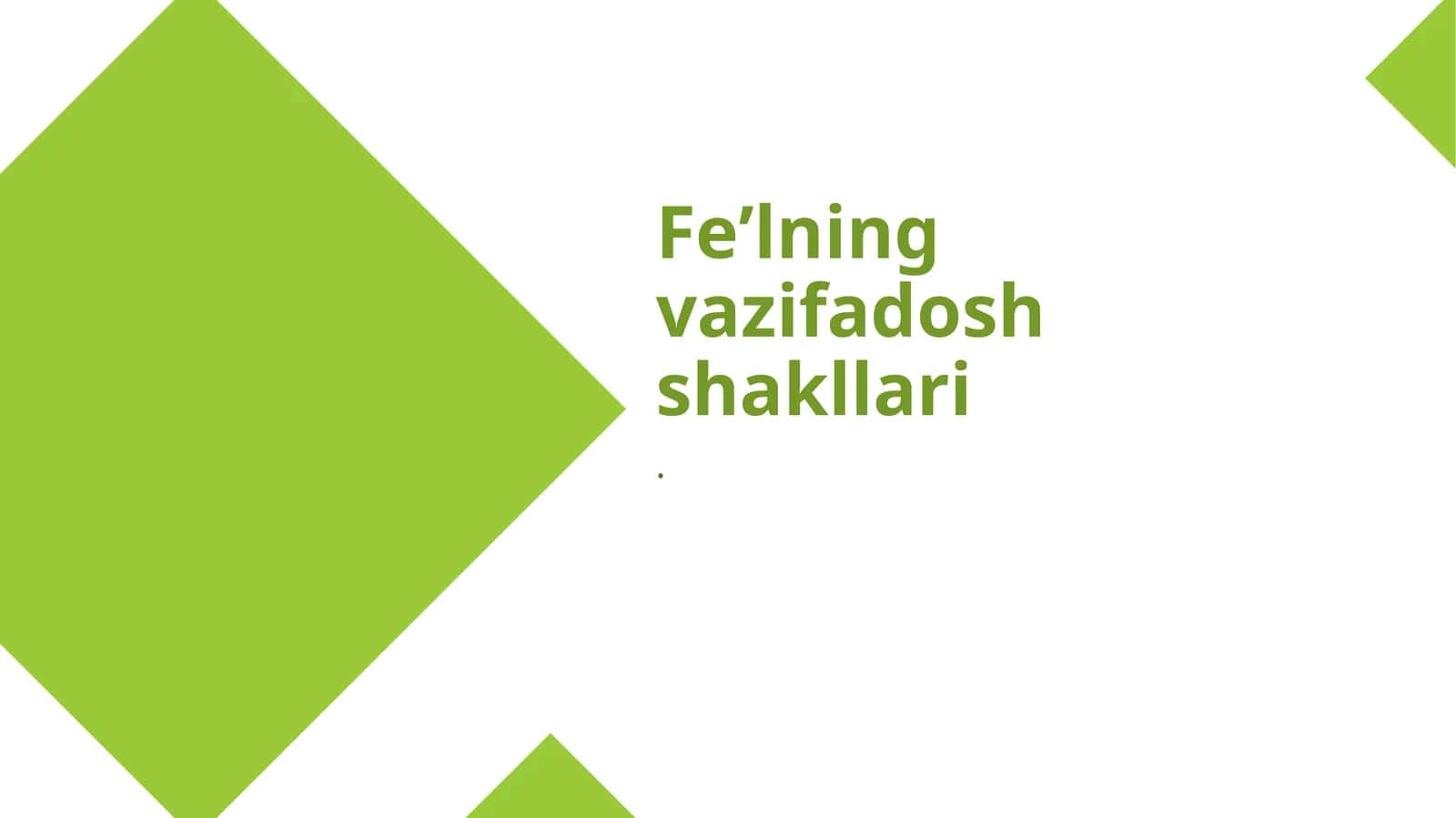 Feʼlning vazifadosh shakllari 1