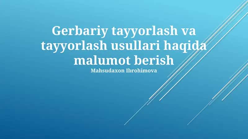Gerbariy tayyorlash va tayyorlash usullari haqida malumot berish 1