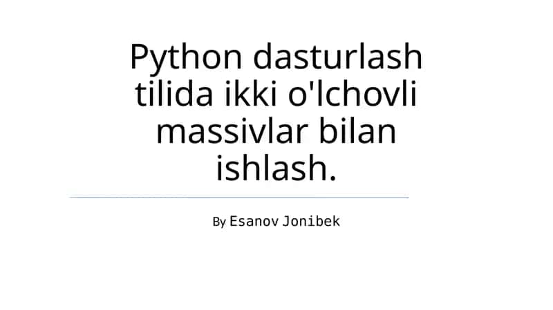 Python dasturlash tilida ikki o'lchovli massivlar bilan ishlash 1