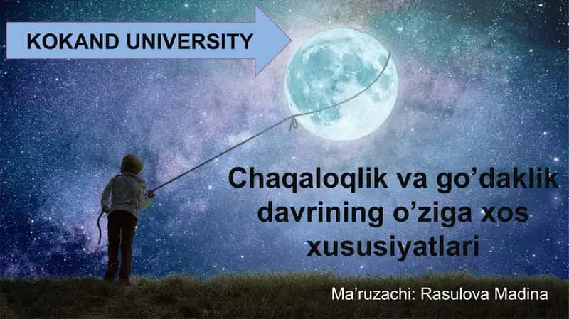 Chaqaloqlik va go’daklik davrining o’ziga xos xususiyatlari 1