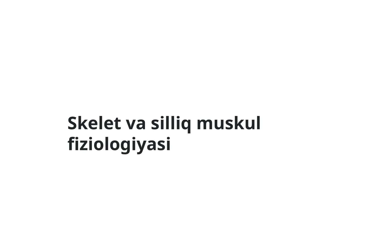 Skelet va silliq muskul fiziologiyasi 1