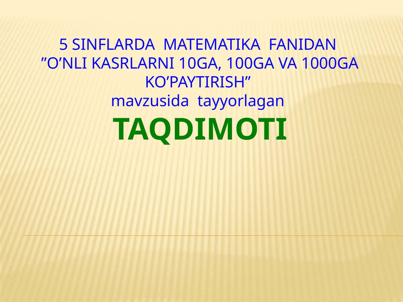 O`nlikasrlarni10ga, 100ga, 1000ga KO’PAYTIRISH 1