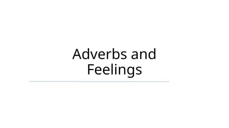 Adverbs and Feelings 1