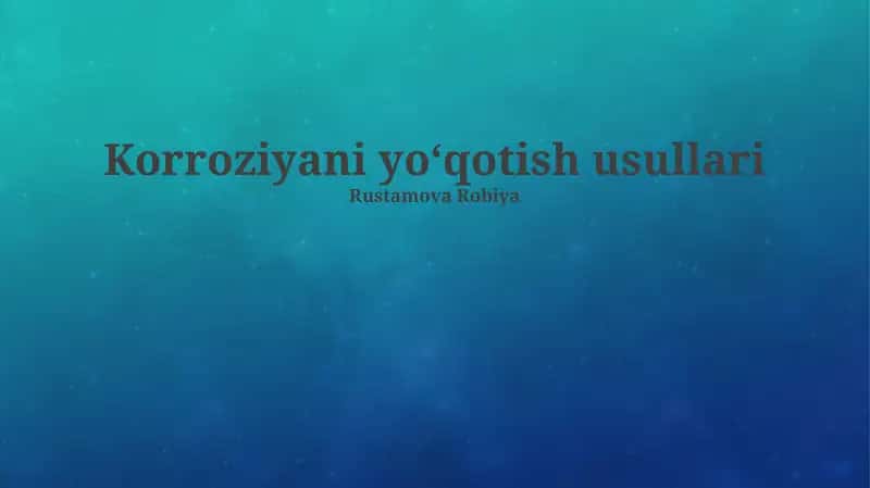 Korroziyani yoʻqotish usullari 1