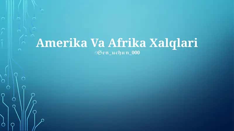 Amerika Va Afrika Xalqlari 1