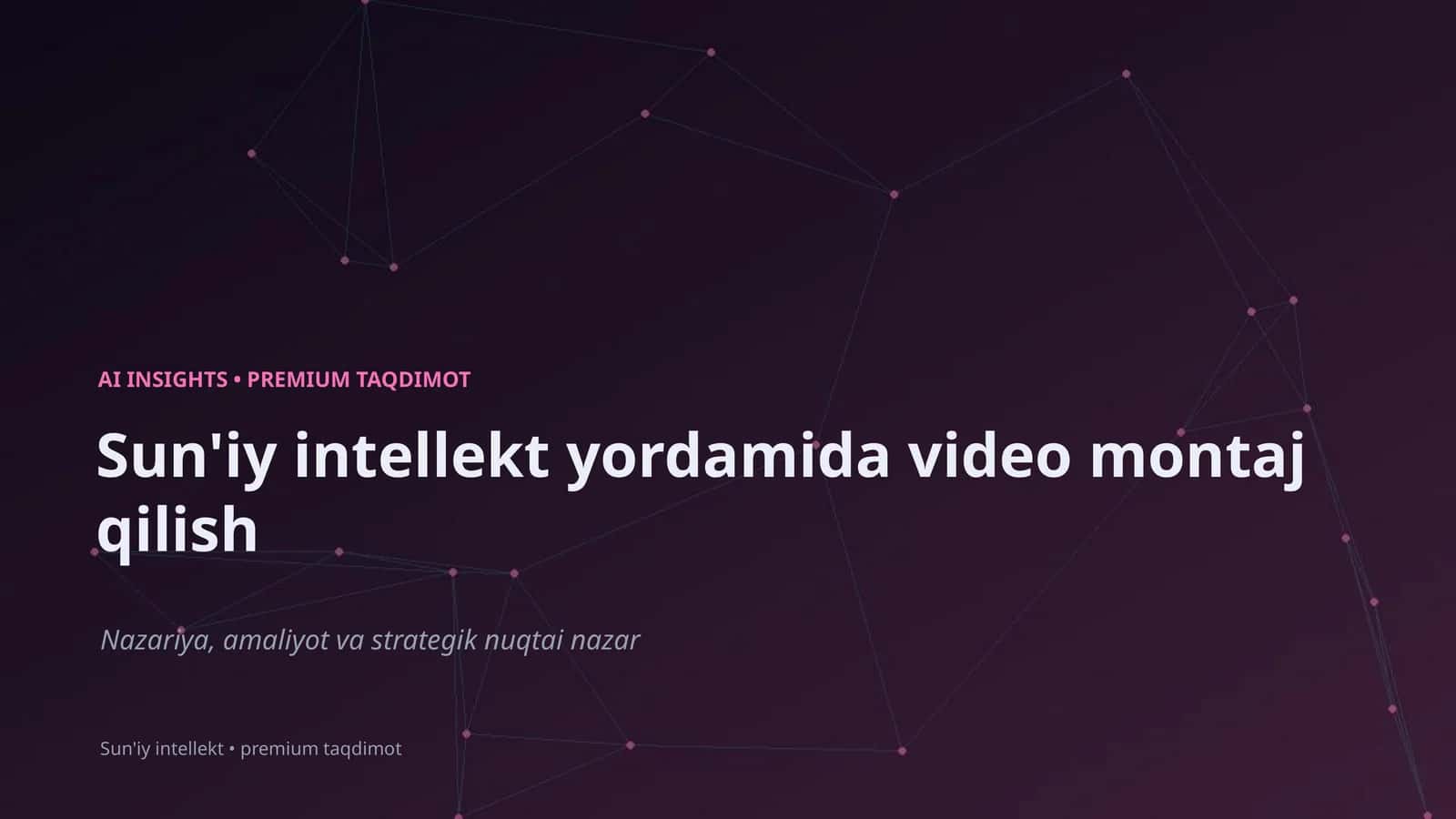 Sun'iy intellekt yordamida video montaj qilish 1