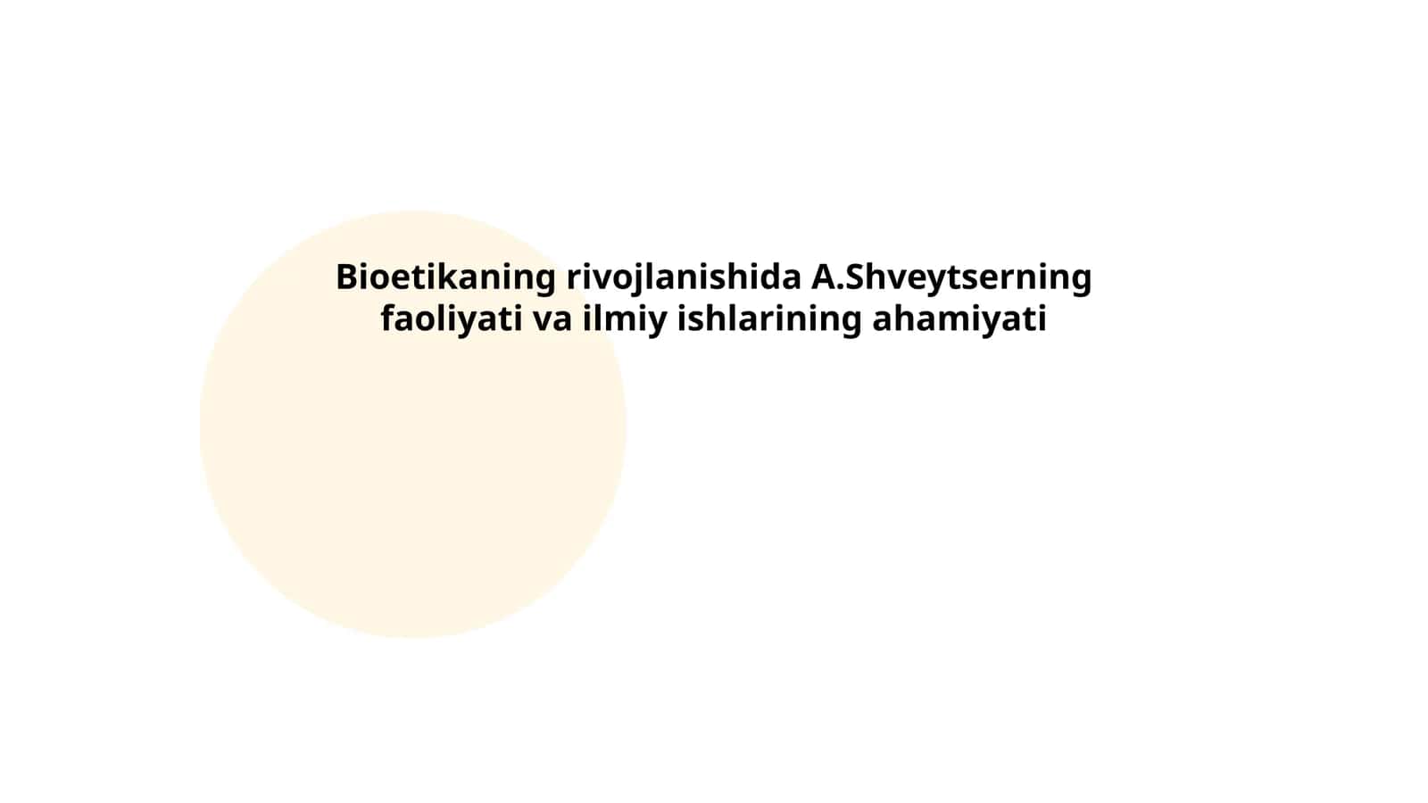 Bioetikaning rivojlanishida A.Shveytserning faoliyati va ilmiy ishlarining ahamiyati 1