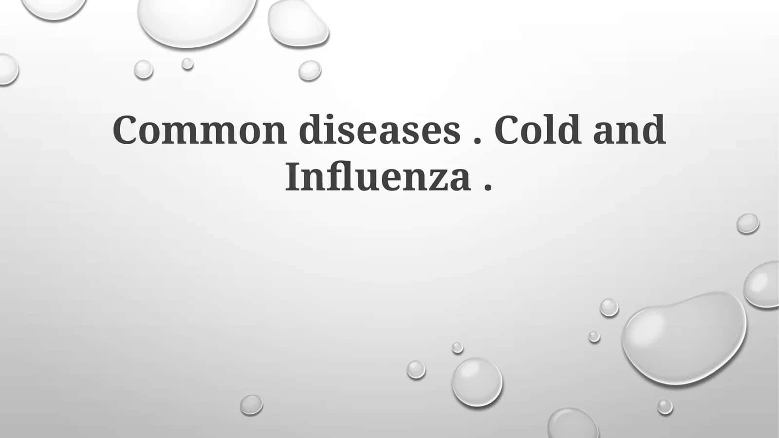Common diseases. Cold and Influenza 1