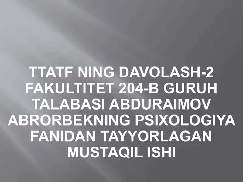 Psixologiya fanidan tayyorlagan mustaqil ish "Ta’lim oluvchilarga psixologik ta’sir ko’rsatish yo’llari" 1