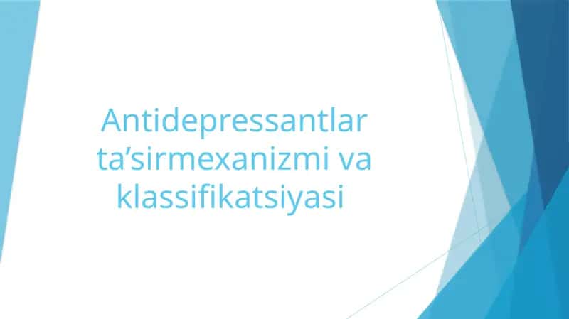 Antidepressantlar ta’sir mexanizmi va klassifikatsiyasi 1