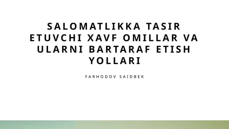 Salomatlikka tasir etuvchi xavf omillar va ularni bartaraf etish yollari 1