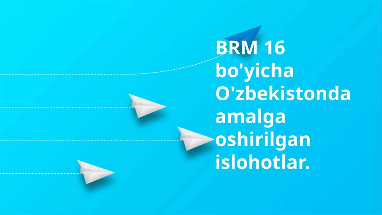 BRM 16 bo'yicha O'zbekistonda amalga oshirilgan islohotlar 1