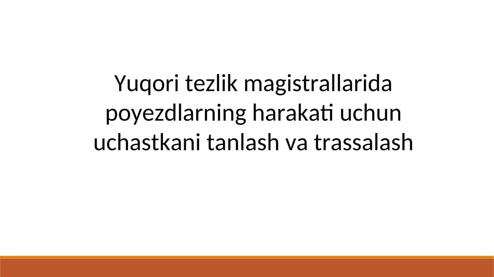 Yuqori tezlik magistrallarida poyezdlarning harakati uchun uchastkani tanlash va trassalash 1