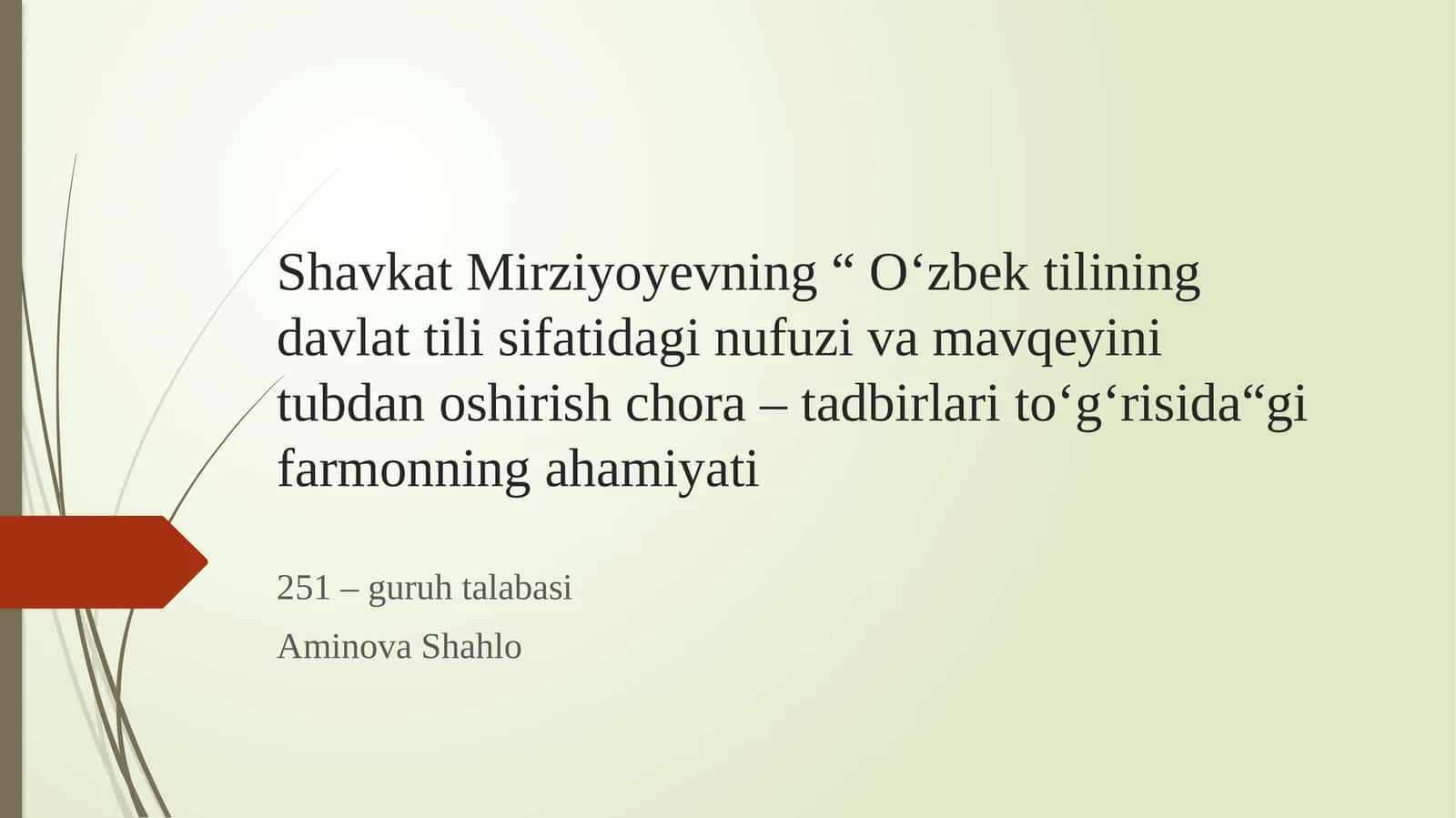ShavkatMirziyoyevning“O‘zbektiliningdavlattilisifatidaginufuzivamavqeyinitubdanoshirishchora–tadbirlarito‘g‘risida“gifarmonningahamiyati 1