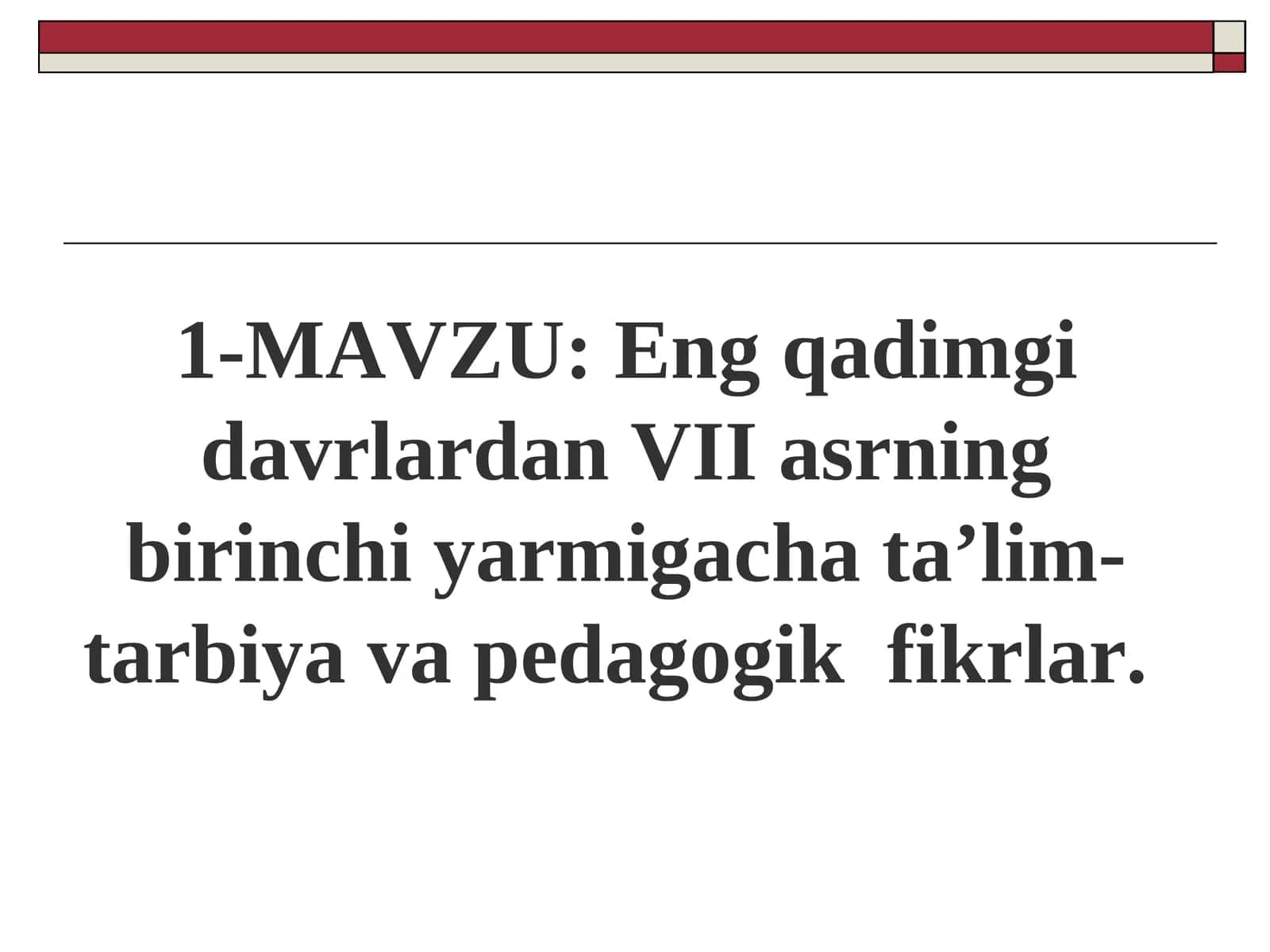 Eng qadimgi davrlardan VII asrning birinchi yarmigacha ta’lim-tarbiya va pedagogik fikrlar 1