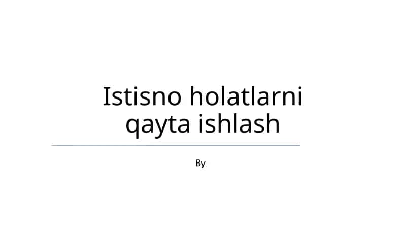 Istisno holatlarni qayta ishlash 1