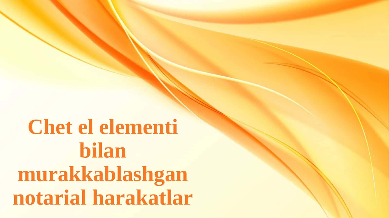 Chet el elementi bilan murakkablashgan notarial harakatlar. 1