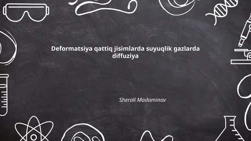 Deformatsiya qattiq jisimlarda suyuqlik gazlarda diffuziya 1