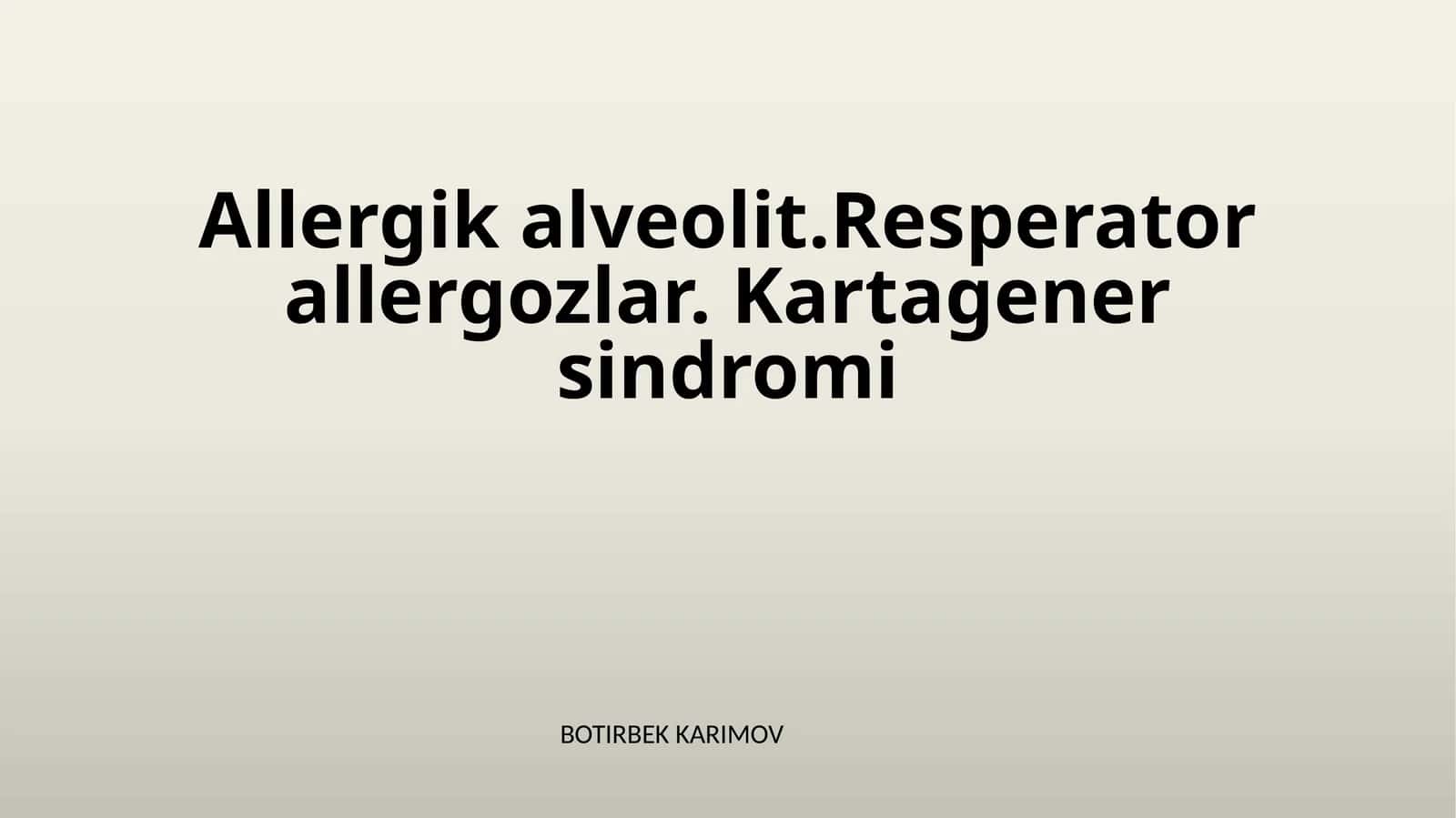 Allergik alveolit.Resperator allergozlar. Kartagener sindromi 1