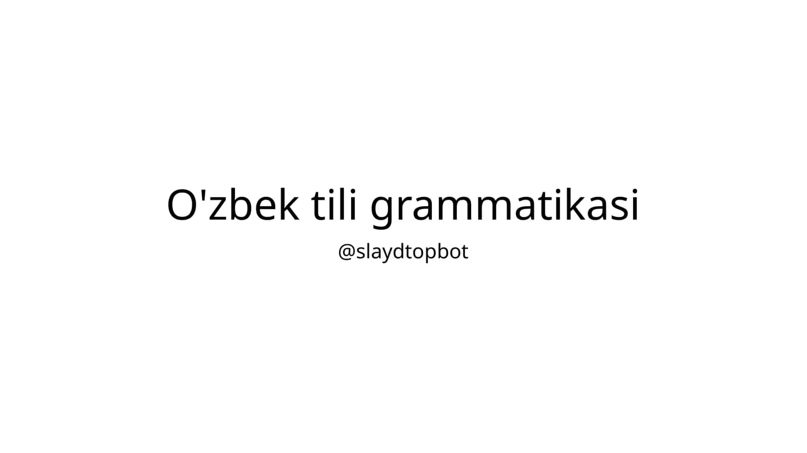 O'zbek tili grammatikasi 1