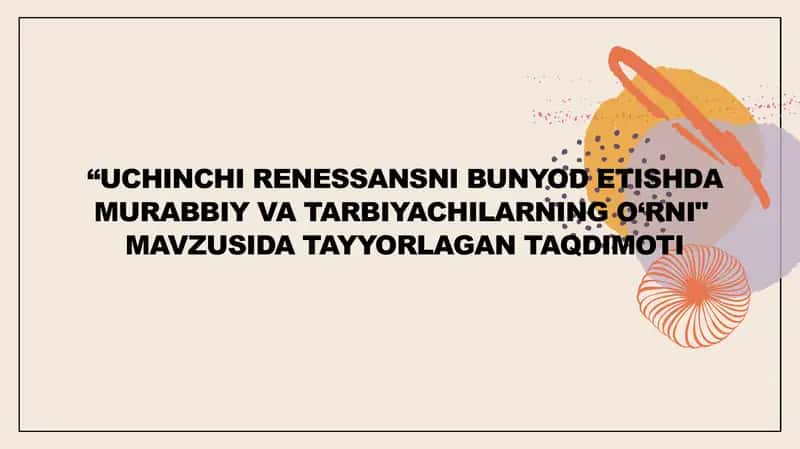 UCHINCHI RENESSANSNI BUNYOD ETISHDА MURABBIY VA TARBIYACHILARNING O‘RNI 1