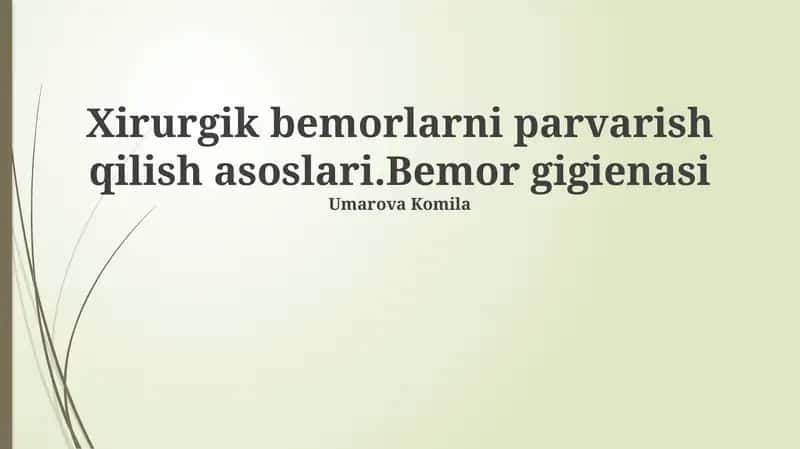 Xirurgik bemorlarni parvarish qilish asoslari.Bemor gigienasi 1