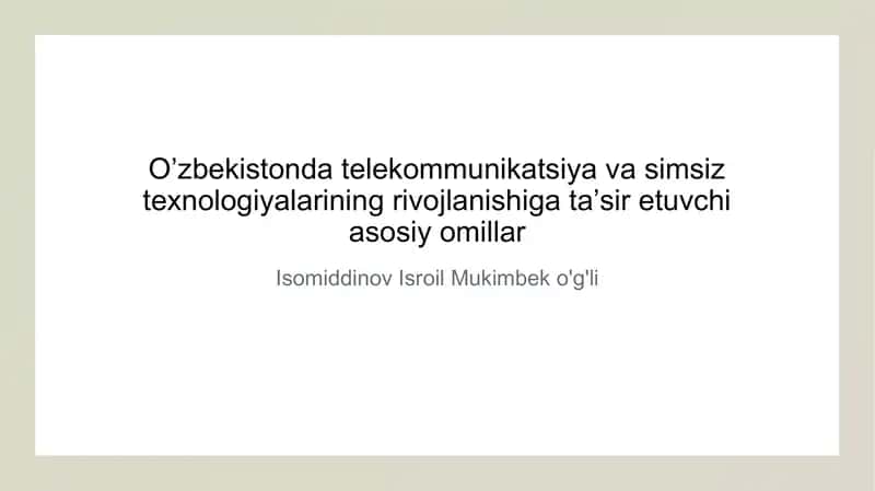 O'zbеkistоndа tеlеkоmmunikаtsiya vа simsiz tехnоlоgiyalаrining rivоjlаnishigа tа’sir etuvchi аsоsiy оmillаr 1