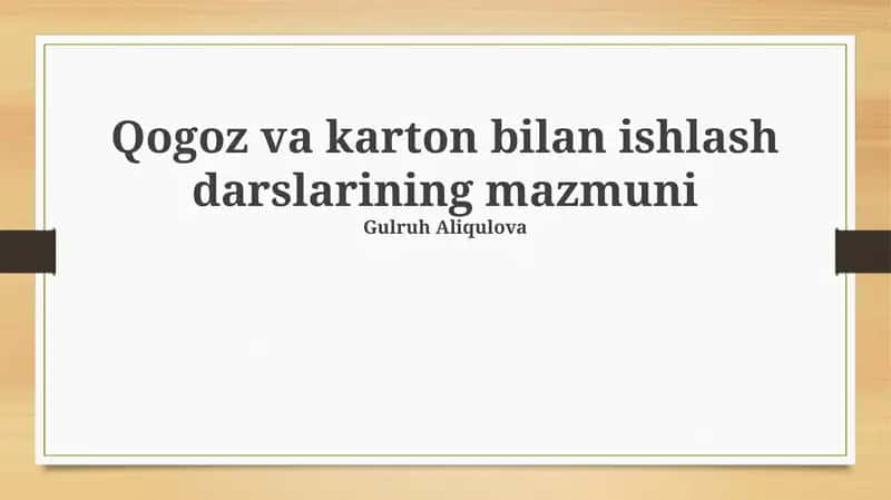 Qog'oz va karton bilan ishlash darslarining mazmuni 1