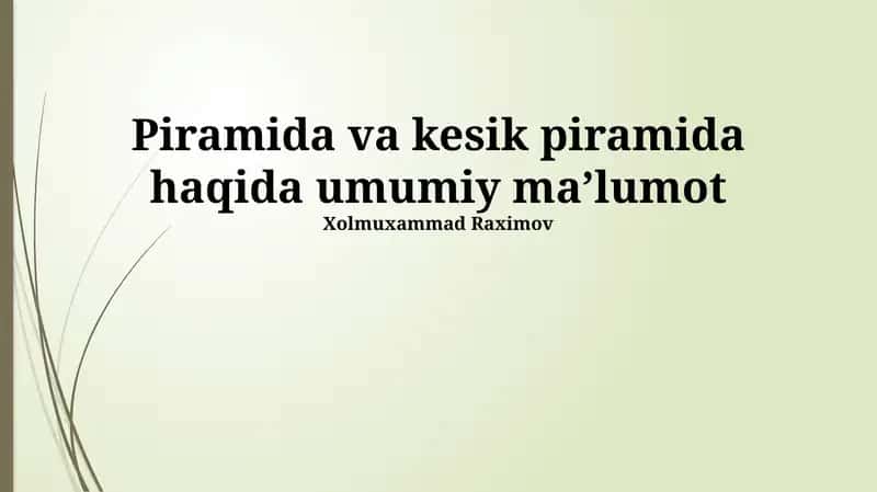 Piramida va kesik piramida haqida umumiy maʼlumot 1