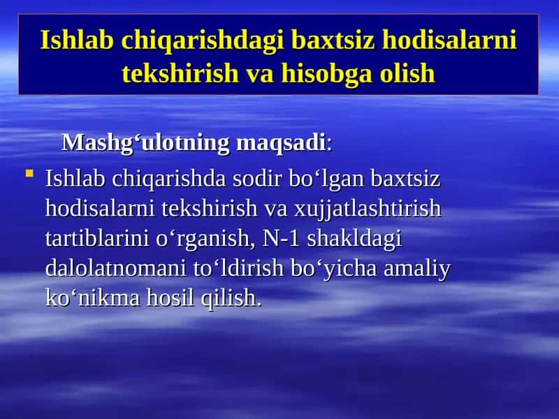 Ishlab chiqarishdagi baxtsiz hodisalarni tekshirish va hisobga olish 1