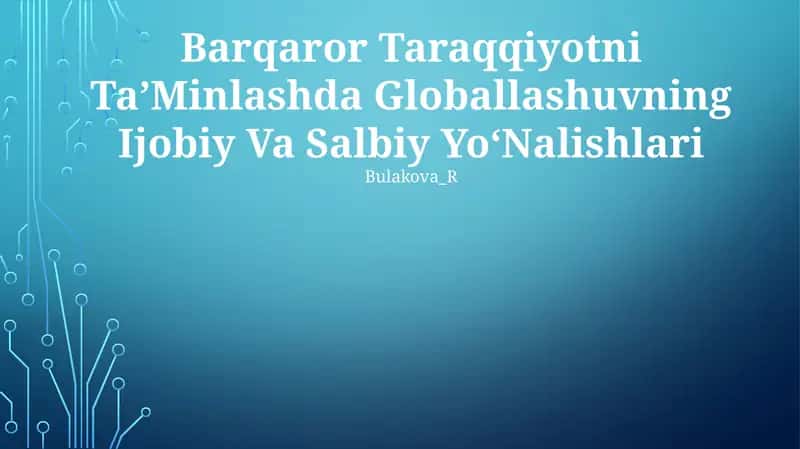 Barqaror Taraqqiyotni Ta’Minlashda Globallashuvning Ijobiy Va Salbiy Yo‘Nalishlari 1