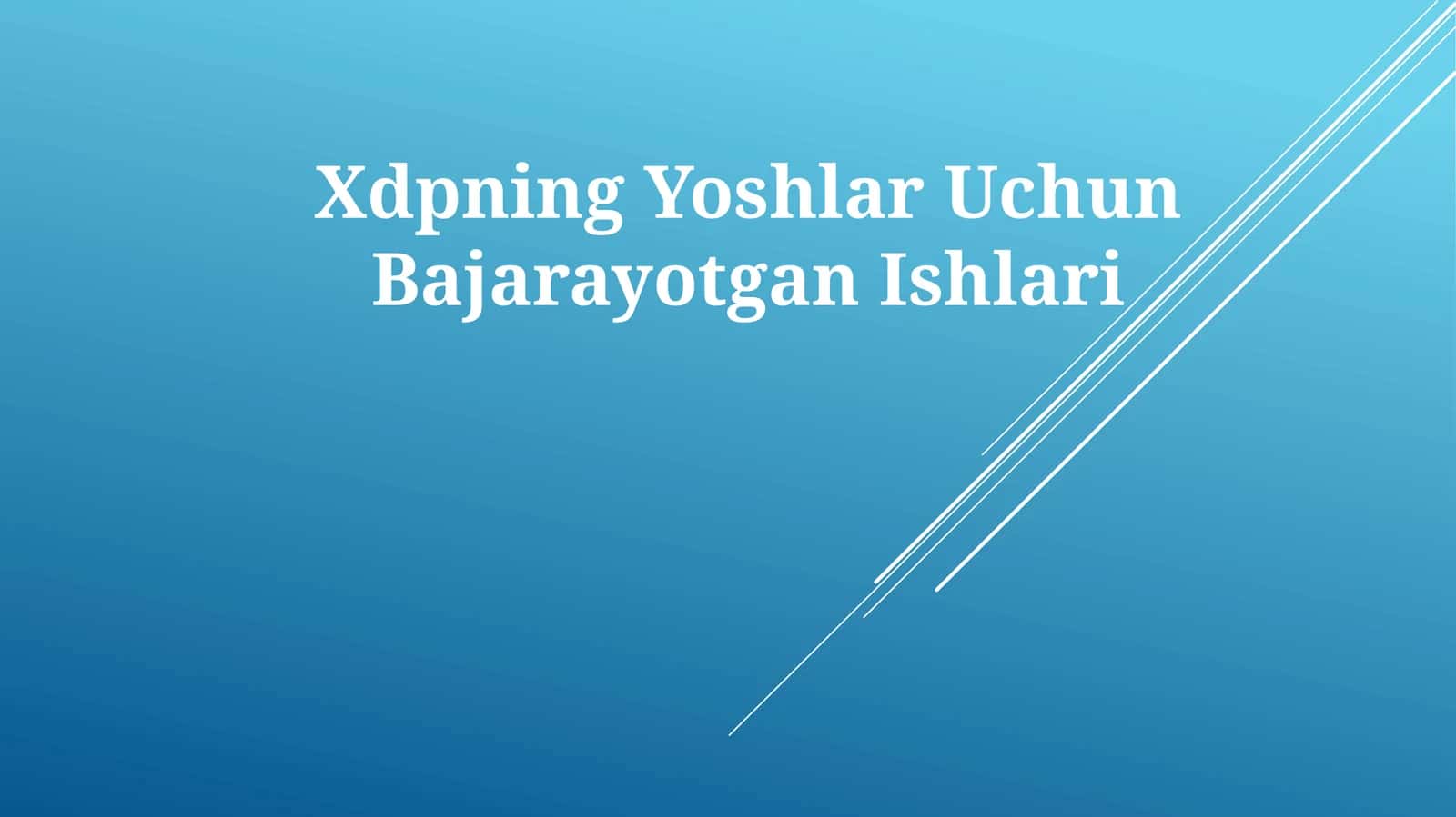 Yoshlar Uchun Bajarayotgan Ishlari 1