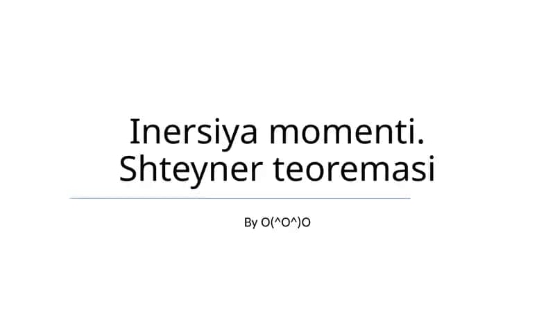 Inersiya momenti. Shteyner teoremasi 1