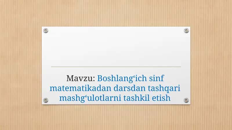 Boshlangʻich sinf matematikadan darsdan tashqarida mashgʻulotlarni tashqil etish 1