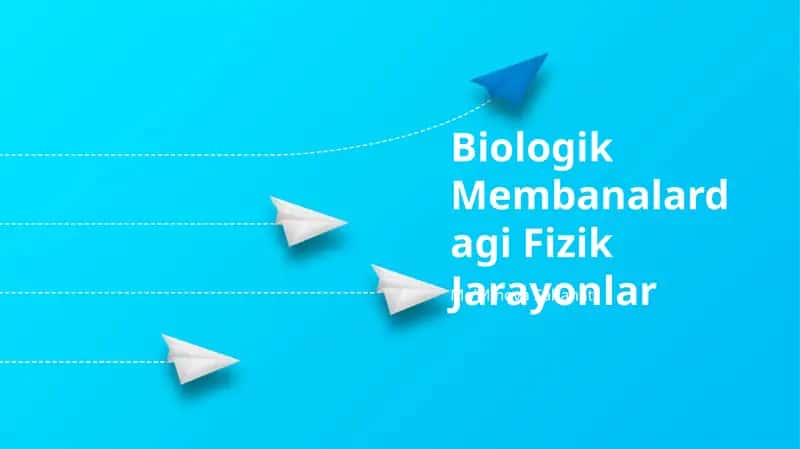 Biologik Membanalardagi Fizik Jarayonlar 1