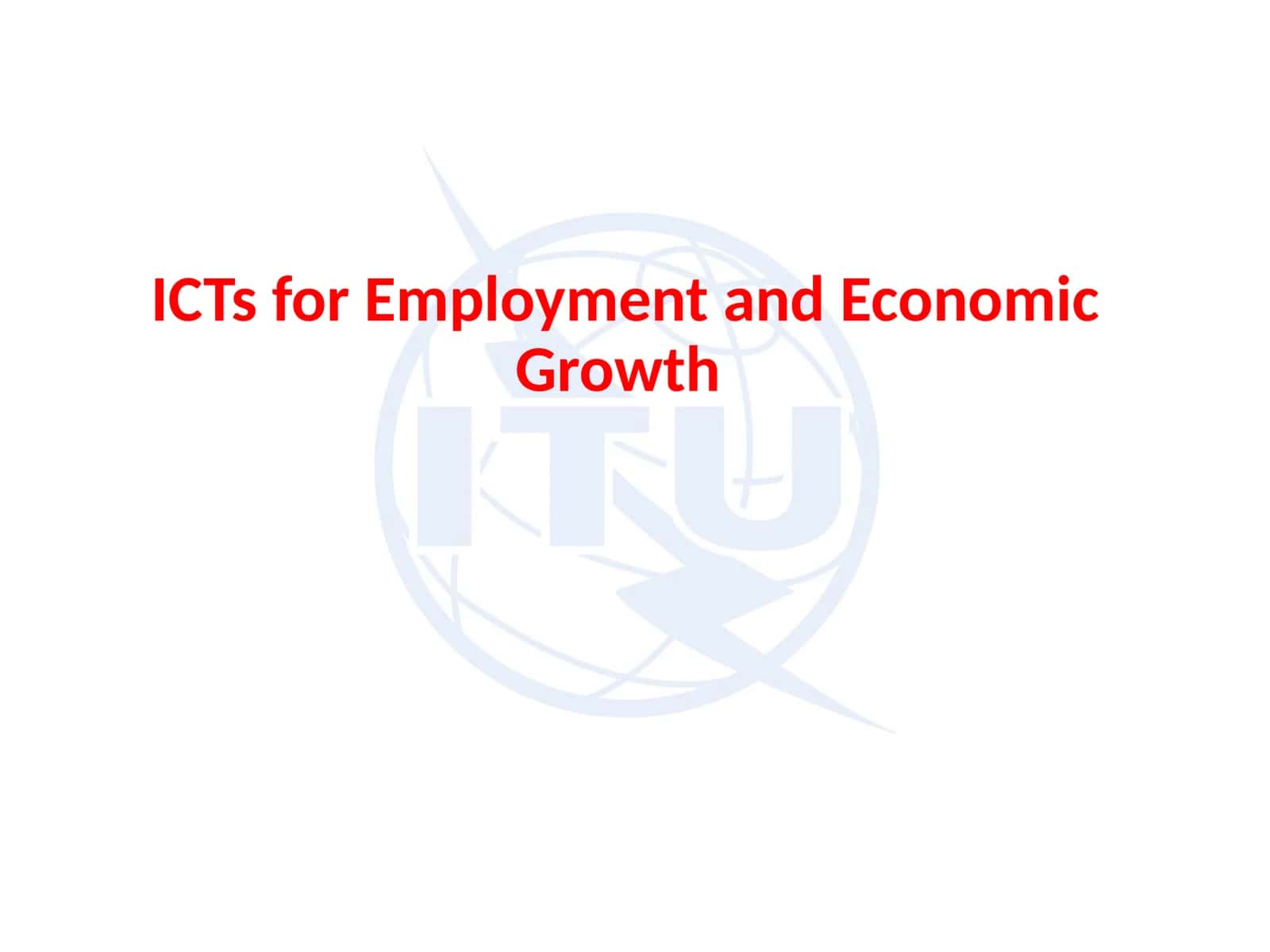 ICTs for Employment and Economic Growth 1