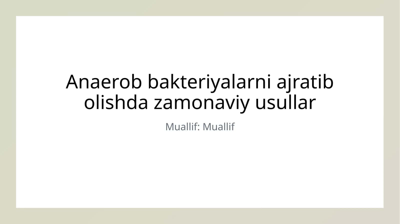Anaerob bakteriyalarni ajratib olishda zamonaviy usullar 1