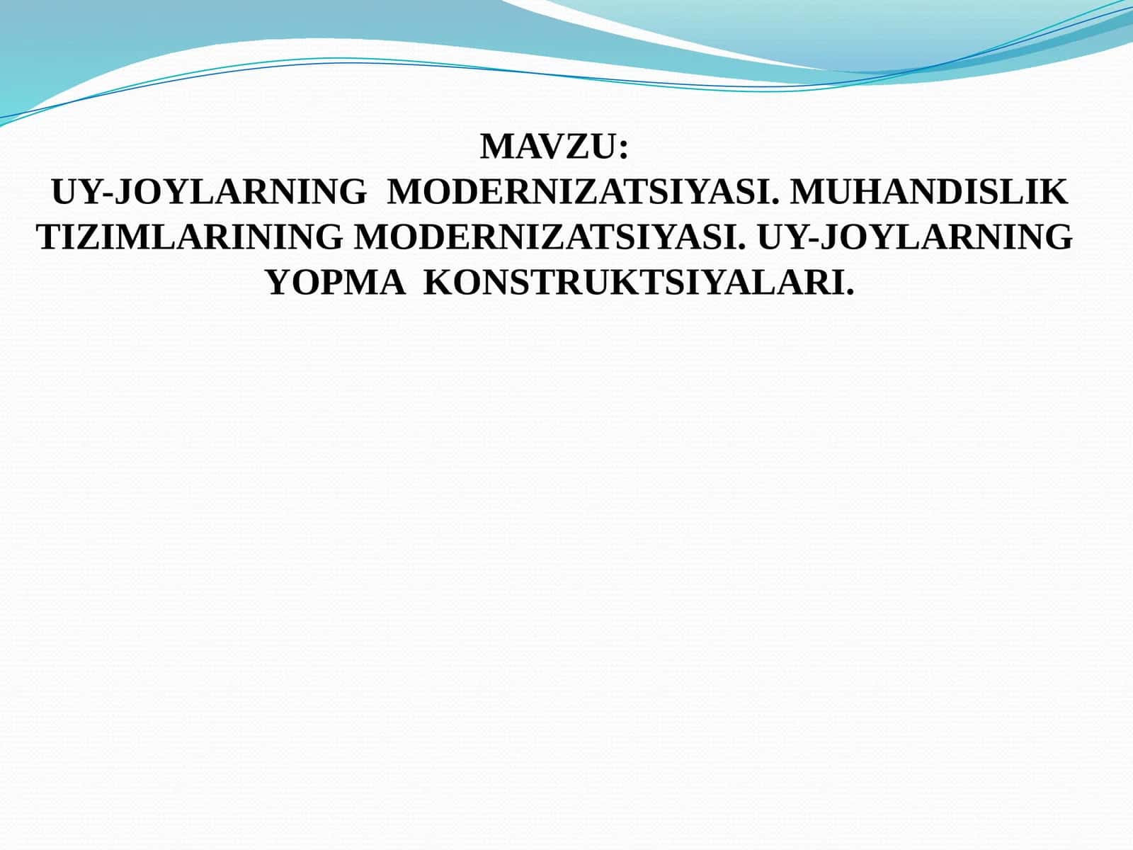UY-JOYLARNING MODERNIZATSIYASI. MUHANDISLIK TIZIMLARINING MODERNIZATSIYASI. UY-JOYLARNING YOPMA KONSTRUKTSIYALARI 1