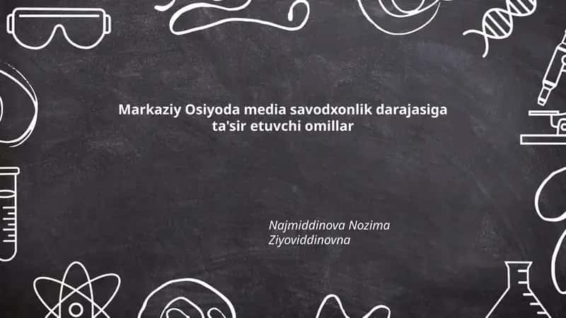 Markaziy Osiyoda media savodxonlik darajasiga ta'sir etuvchi omillar 1