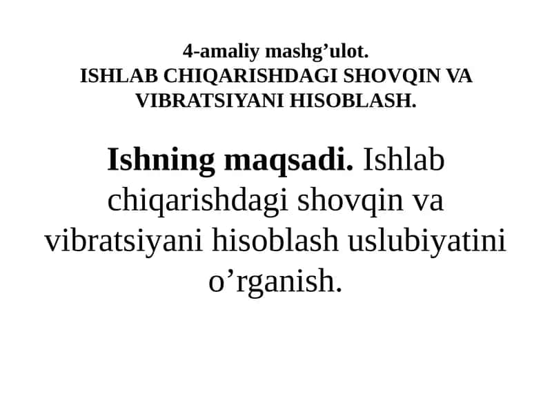 ISHLAB CHIQARISHDAGI SHOVQIN VA VIBRATSIYANI HISOBLASH 1
