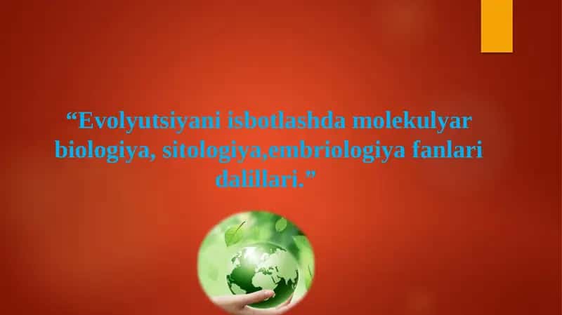 Evolyutsiyani isbotlashda molekulyar biologiya, sitologiya, embriologiya fanlari dalillari 1