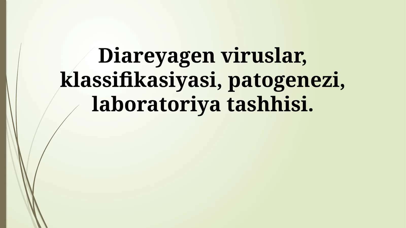Diareyagen viruslar, klassifikasiyasi, patogenezi, laboratoriya tashhisi 1