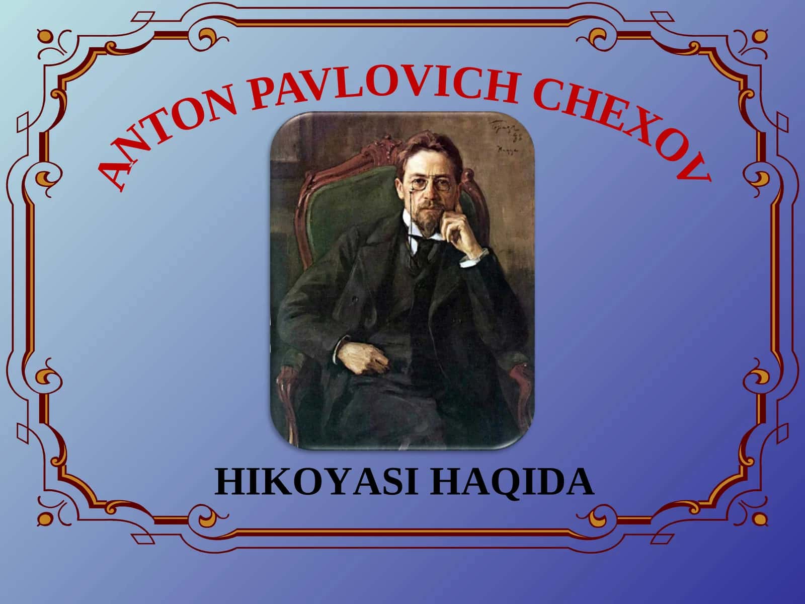 ANTON PAVLOVICH CHEXOV HIKOYASI HAQIDA 1