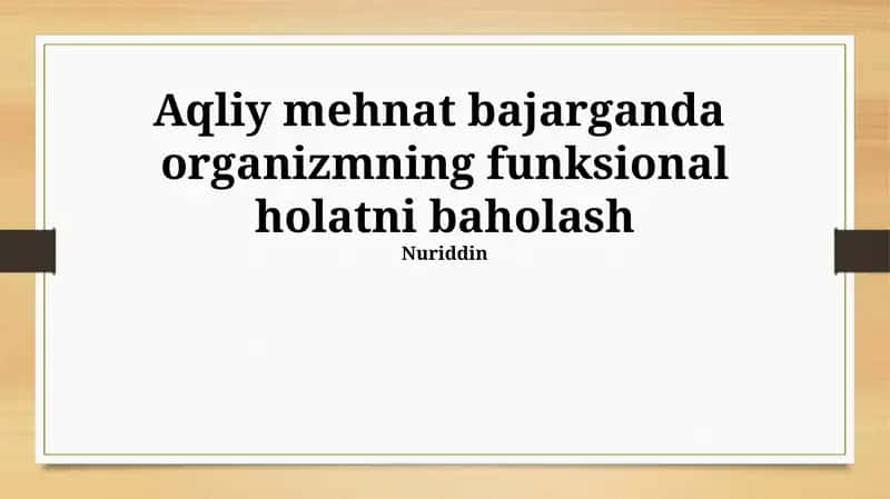 Aqliy mehnat bajarganda organizmning funksional holatni baholash 1