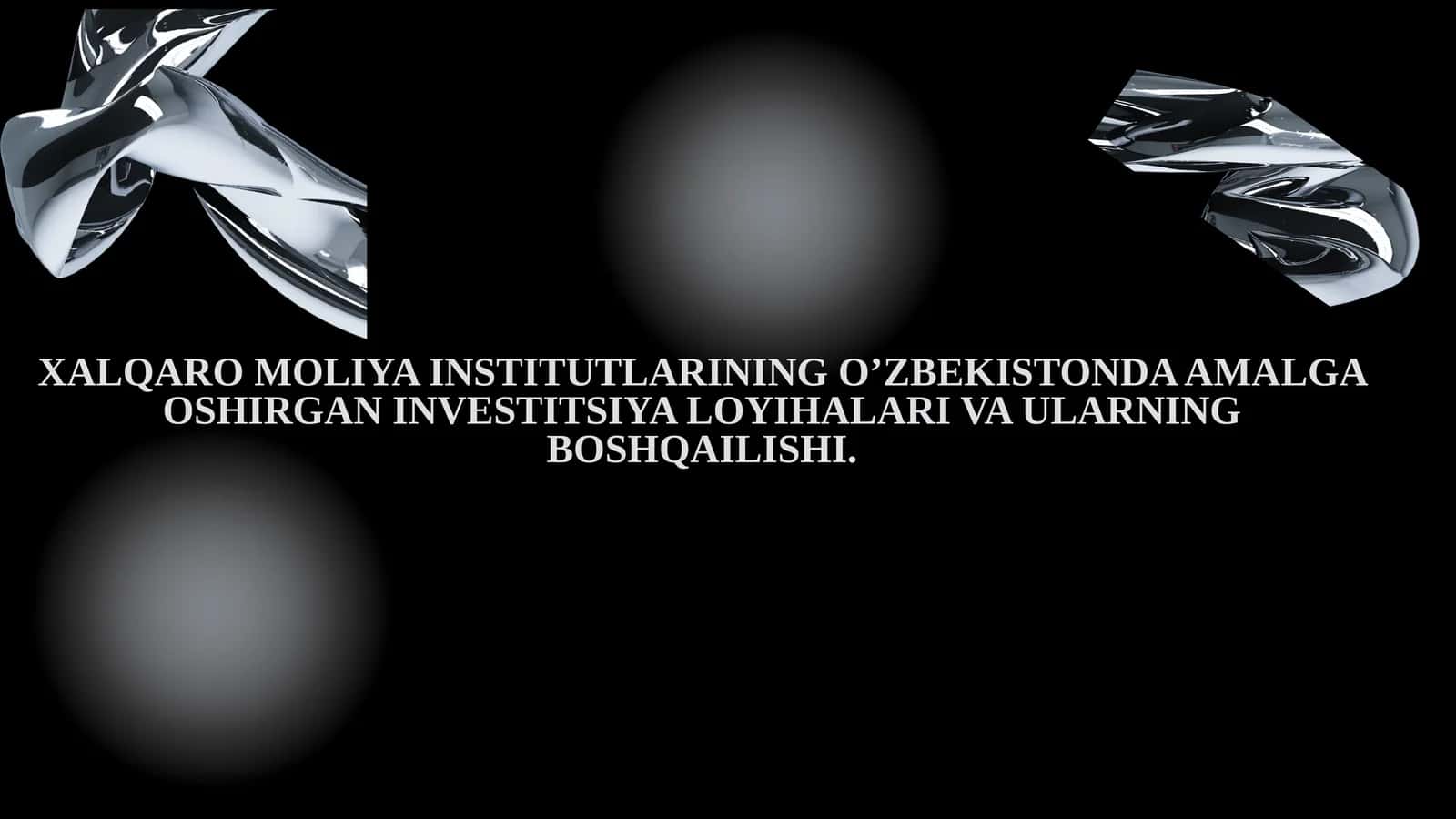 XALQARO MOLIYA INSTITUTLARINING O’ZBEKISTONDA AMALGA OSHIRGAN INVESTITSIYA LOYIHALARI VA ULARNING BOSHQAILISHI 1